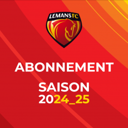 ABONNEMENT LE MANS FC - SAISON 2024_25